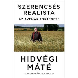   Hidvégi Máté: Szerencsés realista. Az Avemar története.